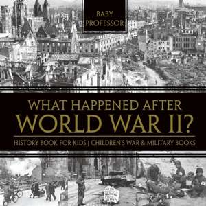 What Happened After World War II? History Book for Kids | Children's War & Military Books de Baby