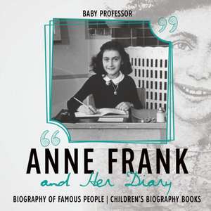 Anne Frank and Her Diary - Biography of Famous People | Children's Biography Books de Baby