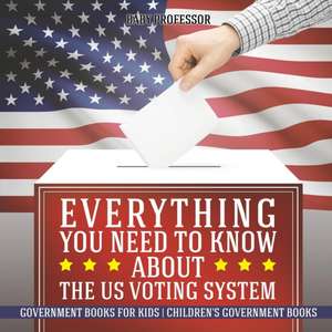 Everything You Need to Know about The US Voting System - Government Books for Kids | Children's Government Books de Baby