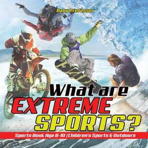 What are Extreme Sports? Sports Book Age 8-10 | Children's Sports & Outdoors de Baby