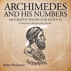 Archimedes and His Numbers - Biography Books for Kids 9-12 | Children's Biography Books de Baby