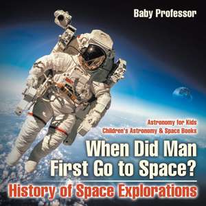 When Did Man First Go to Space? History of Space Explorations - Astronomy for Kids | Children's Astronomy & Space Books de Baby