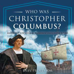 Who Was Christopher Columbus? Biography for Kids 6-8 | Children's Biography Books de Baby