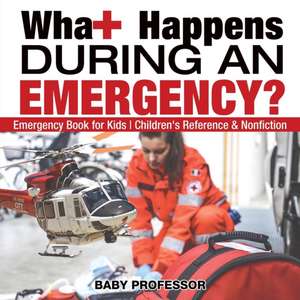 What Happens During an Emergency? Emergency Book for Kids | Children's Reference & Nonfiction de Baby