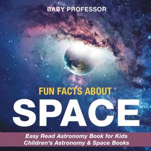 Fun Facts about Space - Easy Read Astronomy Book for Kids | Children's Astronomy & Space Books de Baby