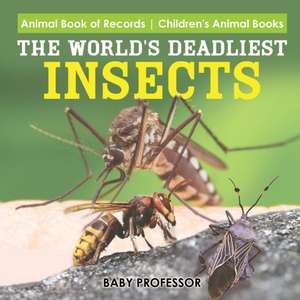 The World's Deadliest Insects - Animal Book of Records | Children's Animal Books de Baby