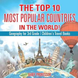 The Top 10 Most Popular Countries in the World! Geography for 3rd Grade | Children's Travel Books de Baby