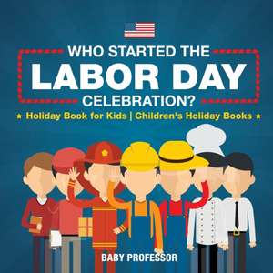 Who Started the Labor Day Celebration? Holiday Book for Kids | Children's Holiday Books de Baby