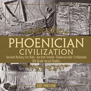 Phoenician Civilization - Ancient History for Kids | Ancient Semitic Thalassocratic Civilization | 5th Grade Social Studies de Baby