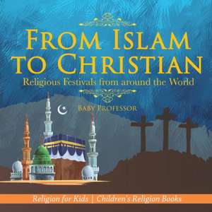 From Islam to Christian - Religious Festivals from around the World - Religion for Kids Children's Religion Books de Baby