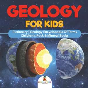 Geology For Kids - Pictionary | Geology Encyclopedia Of Terms | Children's Rock & Mineral Books de Baby