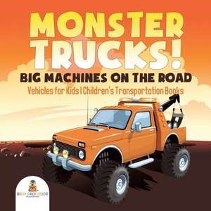 Monster Trucks! Big Machines on the Road - Vehicles for Kids | Children's Transportation Books de Baby