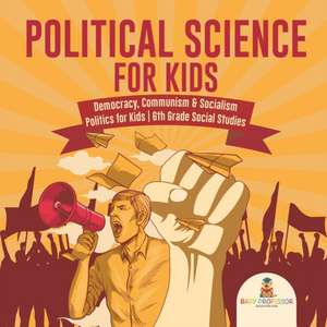 Political Science for Kids - Democracy, Communism & Socialism Politics for Kids 6th Grade Social Studies de Baby