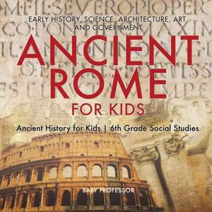 Ancient Rome for Kids - Early History, Science, Architecture, Art and Government | Ancient History for Kids | 6th Grade Social Studies de Baby