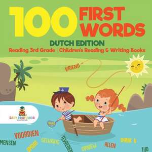 100 First Words - Dutch Edition - Reading 3rd Grade | Children's Reading & Writing Books de Baby