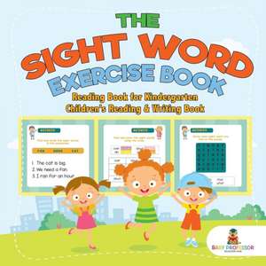 The Sight Word Exercise Book - Reading Book for Kindergarten | Children's Reading & Writing Book de Baby