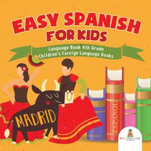 Easy Spanish for Kids - Language Book 4th Grade | Children's Foreign Language Books de Baby