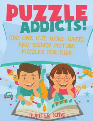 Puzzle Addicts! Odd One Out, Word Wheel and Hidden Picture Puzzles for Kids de Jupiter Kids