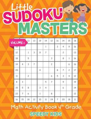 Little Sudoku Masters - Math Activity Book 4th Grade - Volume 1 de Speedy Kids