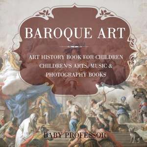 Baroque Art - Art History Book for Children | Children's Arts, Music & Photography Books de Baby