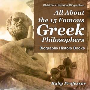 All About the 15 Famous Greek Philosophers - Biography History Books | Children's Historical Biographies de Baby