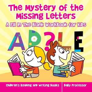 The Mystery of the Missing Letters - A Fill In The Blank Workbook for Kids | Children's Reading and Writing Books de Baby