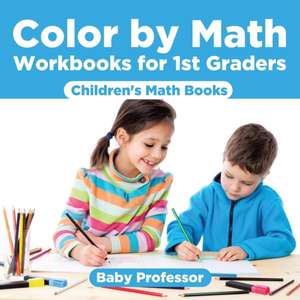 Color by Math Workbooks for 1st Graders | Children's Math Books de Baby