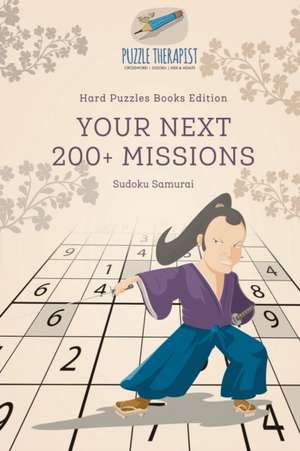 Your Next 200+ Missions | Sudoku Samurai | Hard Puzzles Books Edition de Puzzle Therapist