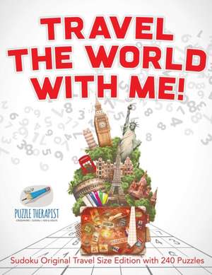 Travel The World with Me! | Sudoku Original Travel Size Edition with 240 Puzzles de Puzzle Therapist