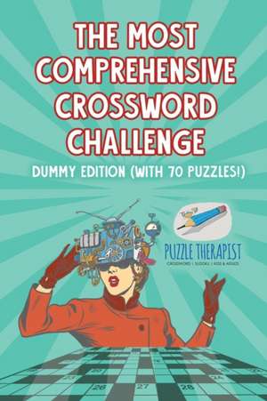 The Most Comprehensive Crossword Challenge | Dummy Edition (with 70 puzzles!) de Puzzle Therapist