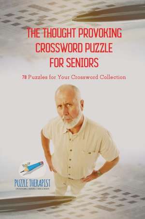 The Thought Provoking Crossword Puzzle for Seniors | 70 Puzzles for Your Crossword Collection de Puzzle Therapist