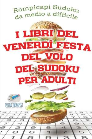 I libri del venerdì festa del volo del Sudoku per adulti | Rompicapi Sudoku da medio a difficile de Speedy Publishing