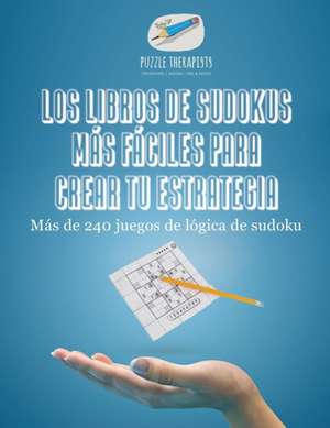 Los libros de sudokus más fáciles para crear tu estrategia | Más de 240 juegos de lógica de sudoku de Puzzle Therapist