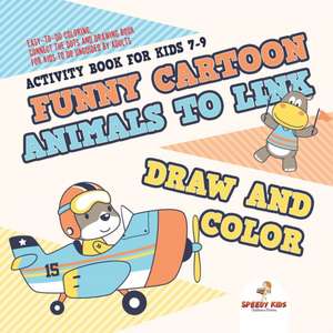 Activity Book for Kids 7-9. Funny Cartoon Animals to Link, Draw and Color. Easy-to-Do Coloring, Connect the Dots and Drawing Book for Kids to Do Unguided by Adults de Jupiter Kids