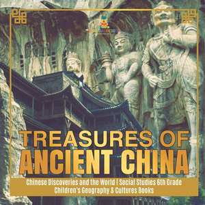 Treasures of Ancient China | Chinese Discoveries and the World | Social Studies 6th Grade | Children's Geography & Cultures Books de Baby