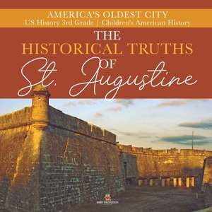 The Historical Truths of St. Augustine | America's Oldest City | US History 3rd Grade | Children's American History de Baby