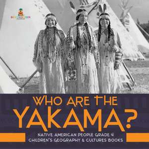 Who Are the Yakama? | Native American People Grade 4 | Children's Geography & Cultures Books de Baby