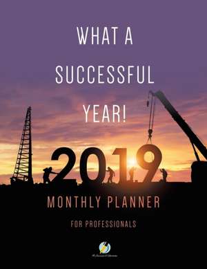 What a Successful Year! 2019 Monthly Planner for Professionals de Journals and Notebooks