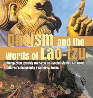 Daoism and the Words of Lao-tzu | Shang/Zhou Dynasty 1027-256 BC | Social Studies 5th Grade | Children's Geography & Cultures Books de Baby