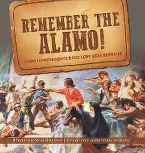 Remember the Alamo! Texas Independence & the Lone Star Republic | Grade 5 Social Studies | Children's American History de Baby