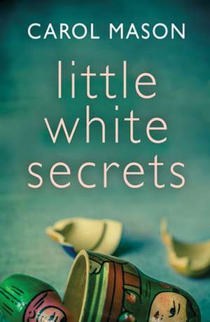 Little White Secrets de Carol Mason