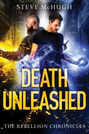 Death Unleashed de Steve McHugh