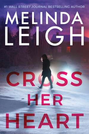 Cross Her Heart de Melinda Leigh