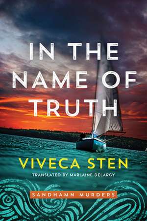 In the Name of Truth de Viveca Sten