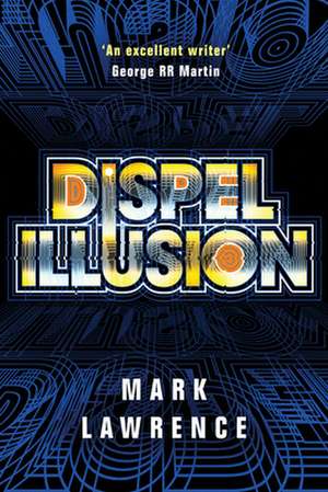 Dispel Illusion de Mark Lawrence