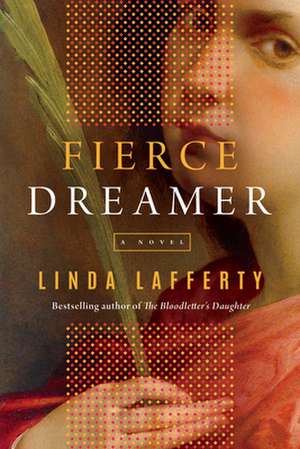 Fierce Dreamer de Linda Lafferty