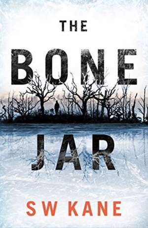 The Bone Jar de S. W. Kane