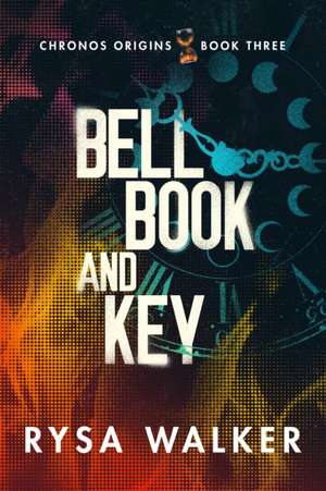 Bell, Book, and Key de Rysa Walker