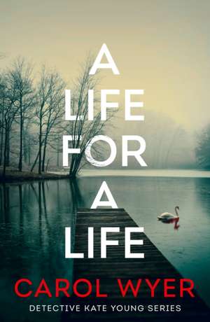 A Life for a Life de Carol Wyer