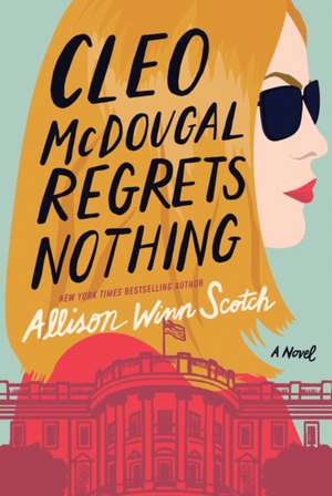 Cleo McDougal Regrets Nothing de Allison Winn Scotch